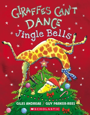 Giraffes Can't Dance: Jingle Bells by Andreae, Giles