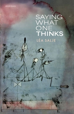 Saying What One Thinks by Salje, LÃ©a