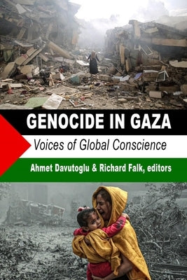 Genocide in Gaza: Voices of Global Conscience by Davutoglu, Ahmet