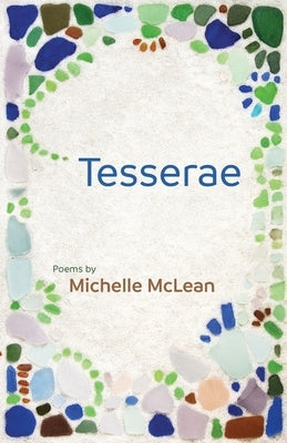 Tesserae by McLean, Michelle