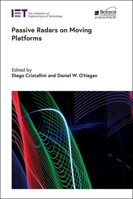 Passive Radars on Moving Platforms by Cristallini, Diego