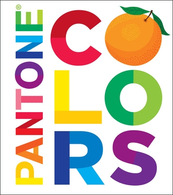 Pantone: Colors: A Board Book by Pantone