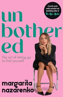 Unbothered: The Art of Letting Go to Find Yourself by Nazarenko, Margarita