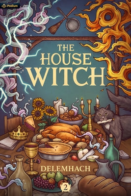 The House Witch 2: A Humorous Romantic Fantasy by Delemhach