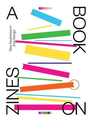 A Book on Zines: New Aesthetics in Zine Design by Victionary