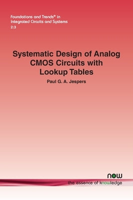 Systematic Design of Analog CMOS Circuits with Lookup Tables by Jespers, Paul G. a.