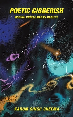 Poetic Gibberish by Cheema, Karum Singh