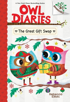 The Great Gift Swap: A Branches Book (Owl Diaries #23): Volume 23 by Elliott, Rebecca