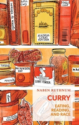 Curry: Eating, Reading, and Race by Ruthnum, Naben