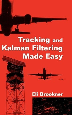 Tracking and Kalman Filtering Made Easy by Brookner, Eli