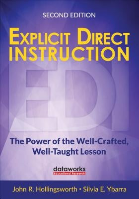 Explicit Direct Instruction (Edi): The Power of the Well-Crafted, Well-Taught Lesson by Hollingsworth, John R.