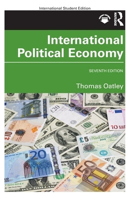 International Political Economy: International Student Edition by Oatley, Thomas