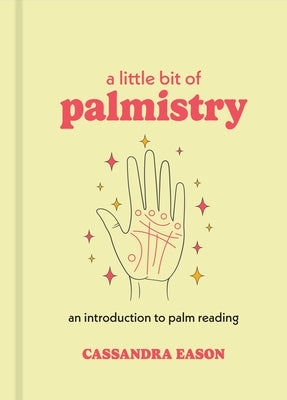 A Little Bit of Palmistry: An Introduction to Palm Reading by Eason, Cassandra