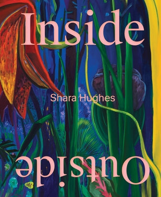Shara Hughes: Inside Outside by Hughes, Shara