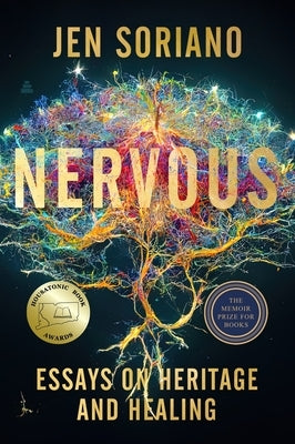 Nervous: Essays on Heritage and Healing by Soriano, Jen