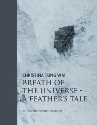 The Work of Christina Tung Wai by Tung Wai, Christina