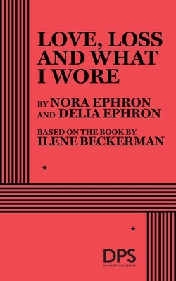 Love, Loss and What I Wore by Ephron, Nora