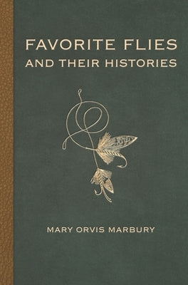 Favorite Flies and Their Histories by Marbury, Mary Orvis