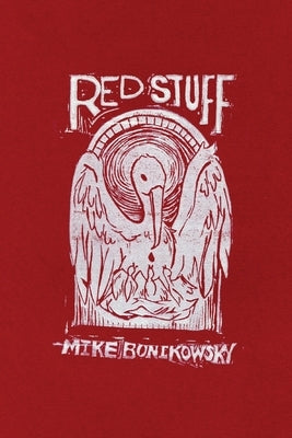Red Stuff by Bonikowsky, Mike