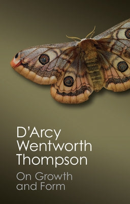 On Growth and Form by Thompson, D'Arcy Wentworth