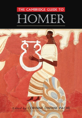 The Cambridge Guide to Homer by Pache, Corinne Ondine