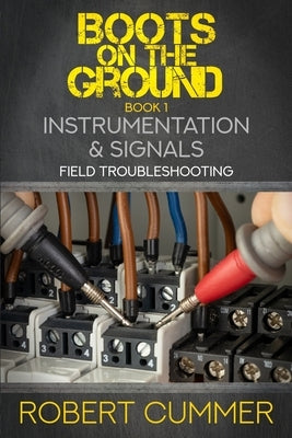 Instrumentation & Signals: Field Troubleshooting by Cummer, Robert