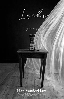 Larks: Poems by Vanderhart, Han
