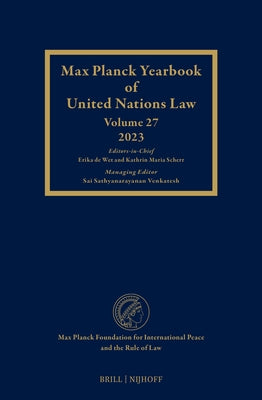 Max Planck Yearbook of United Nations Law, Volume 27 (2023) by Scherr, Kathrin Maria