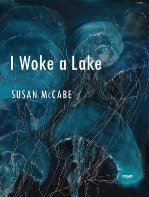 I Woke a Lake by McCabe, Susan
