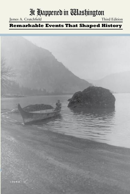 It Happened in Washington: Remarkable Events that Shaped History by Crutchfield, James A.