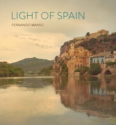 Light of Spain: Fernando Manso by Espinosa De Los Monteros, Patricia