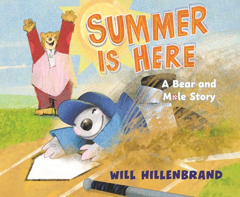 Summer Is Here: A Bear and Mole Story by Hillenbrand, Will