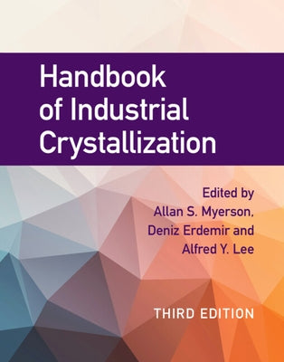 Handbook of Industrial Crystallization by Myerson, Allan S.