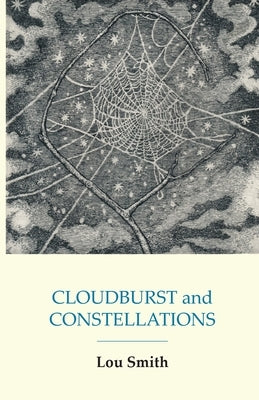 CLOUDBURSTS and CONSTELLATIONS by Smith, Lou
