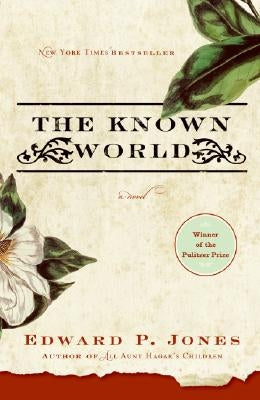 The Known World by Jones, Edward P.