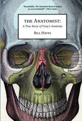 The Anatomist: A True Story of Gray's Anatomy by Hayes, Bill