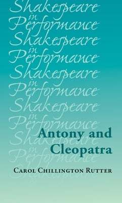 Antony and Cleopatra by Chillington Rutter, Carol