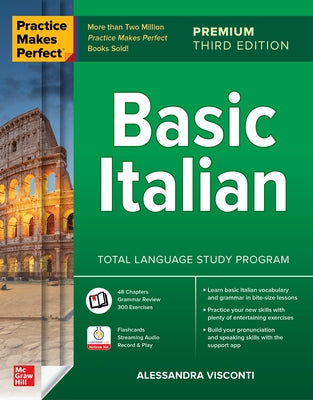 Practice Makes Perfect: Basic Italian, Premium Third Edition by Visconti, Alessandra