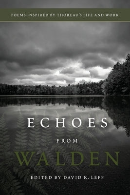 Echoes From Walden: Poems Inspired by Thoreau's Life and Work by Leff, David K.