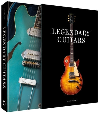 Legendary Guitars: Explore the World's Most Legendary Guitars by Bitoun, Julien