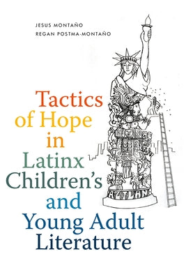 Tactics of Hope in Latinx Children's and Young Adult Literature by Monta&#195;&#177;o, Jesus