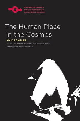 The Human Place in the Cosmos by Scheler, Max