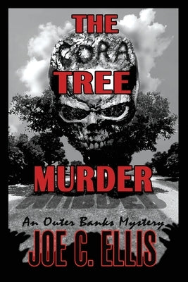 The Cora Tree Murder - An Outer Banks Mystery by Ellis, Joe C.