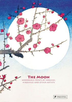 The Moon: Woodblock Prints by Hokusai, Hiroshige and Other Artists by Sefrioui, Anne
