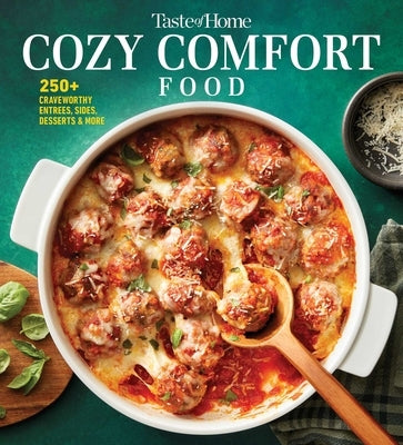 Taste of Home Cozy Comfort Recipes: 250+ Crave-Worthy Recipes for Any-Night Meals and Family Gatherings by Taste of Home