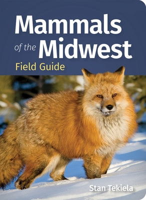 Mammals of the Midwest Field Guide by Tekiela, Stan