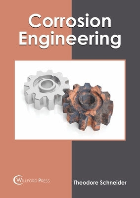 Corrosion Engineering by Schneider, Theodore
