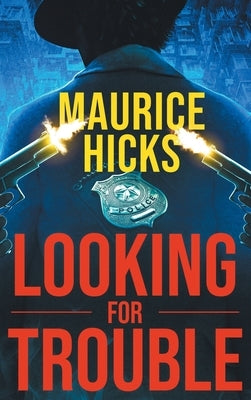 Looking for Trouble by Hicks, Maurice