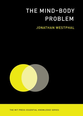 The Mind-Body Problem by Westphal, Jonathan