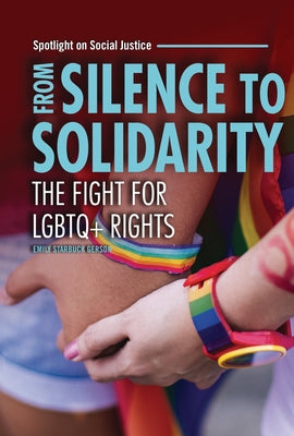 From Silence to Solidarity: The Fight for LGBTQ+ Rights by Starbuck Gerson, Emily